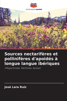 Paperback Sources nectarifères et pollinifères d'apoidés à longue langue ibériques [French] Book