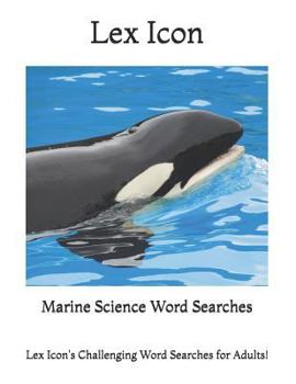 Paperback Marine Science Word Searches: Lex Icon's Challenging Word Searches for Adults! Book