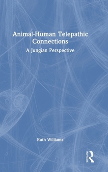 Hardcover Animal-Human Telepathic Connections: A Jungian Perspective Book