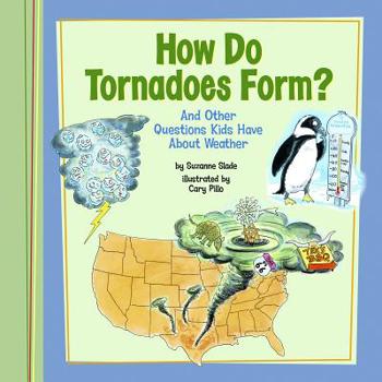 Hardcover How Do Tornadoes Form?: And Other Questions Kids Have about Weather Book