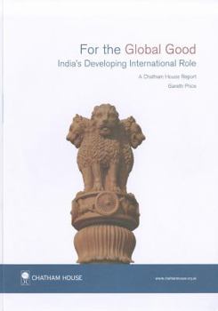 Paperback For the Global Good: India's Developing International Role Book