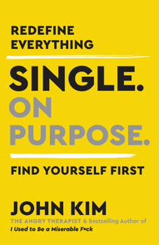 Hardcover Single on Purpose: Redefine Everything. Find Yourself First. Book