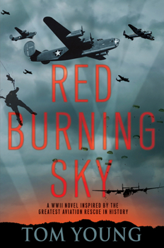 Hardcover Red Burning Sky: A WWII Novel Inspired by the Greatest Aviation Rescue in History Book