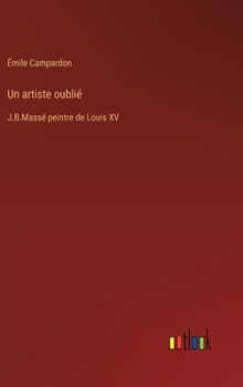 Hardcover Un artiste oublié: J.B.Massé peintre de Louis XV [French] Book