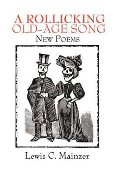 Paperback A Rollicking Old-Age Song: New Poems Book