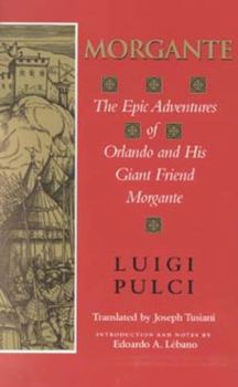 Paperback Morgante: The Epic Adventures of Orlando and His Giant Friend Morgante Book