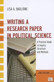 Paperback Writing a Research Paper in Political Science: A Practical Guide to Inquiry, Structure, and Methods Book