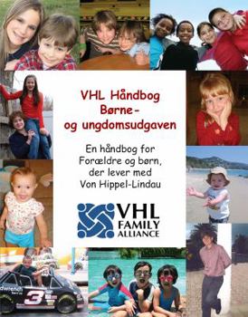 VHL Handbook Kids' Edition: A handbook for parents and kids living with von Hippel-Lindau