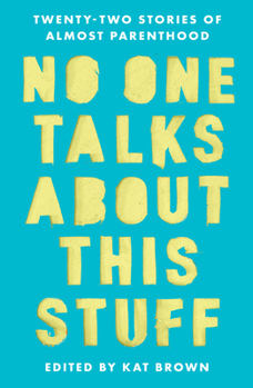 Paperback No One Talks about This Stuff: Twenty-Two Stories of Almost Parenthood Book
