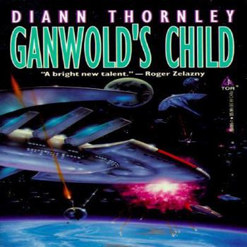 Ganwold's Child - Book #1 of the Unified Worlds