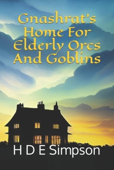Paperback Gnashrat's Home For Elderly Orcs And Goblins Book