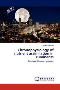Paperback Chronophysiology of Nutrient Assimilation in Ruminants Book