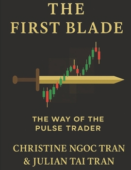 The First Blade: The Way of the Pulse Trader