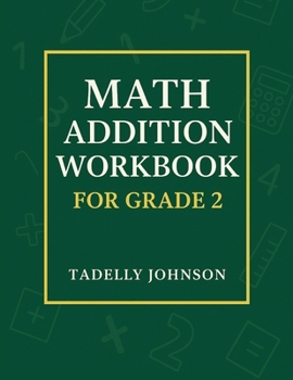 Paperback Math Addition Workbook for Grade 2: Grade 2 Math Addition Worksheet Book