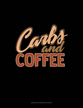 Paperback Carbs And Coffee: Unruled Composition Book