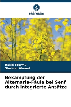 Paperback Bekämpfung der Alternaria-Fäule bei Senf durch integrierte Ansätze [German] Book
