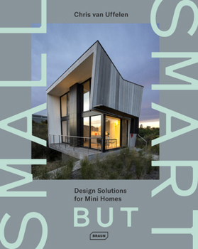 Hardcover Small But Smart: Design Solutions for Mini Homes Book