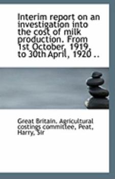 Interim Report on an Investigation into the Cost of Milk Production from 1st October, 1919, To 30th