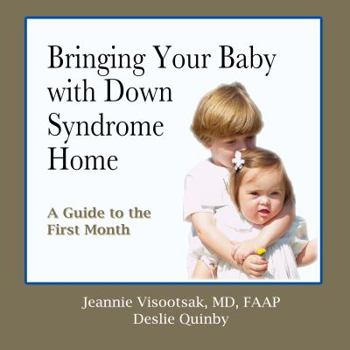 Paperback Bringing Your Baby with Down Syndrome Home: A Guide to the First Month Book