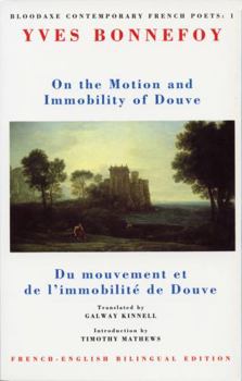 Mass Market Paperback On the motion and immobility of Douve =: Du mouvement et de l'immobilite´ de Douve (Bloodaxe contemporary French poets) Book