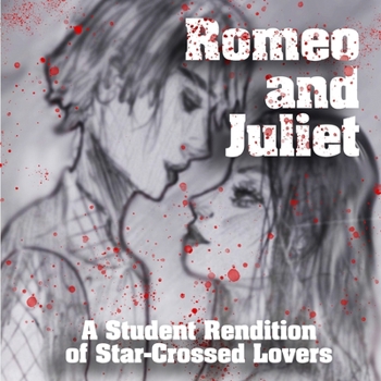 Paperback Romeo and Juliet: A Student Rendition of Star-Crossed Lovers Book