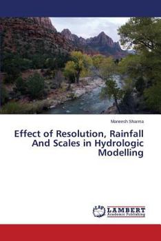 Paperback Effect of Resolution, Rainfall And Scales in Hydrologic Modelling Book