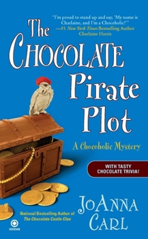 The Chocolate Pirate Plot - Book #10 of the A Chocoholic Mystery