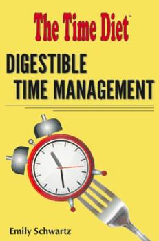 Paperback The Time Diet: Digestible Time Management Book