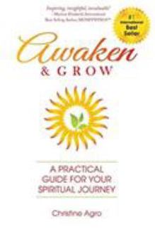 Paperback Awaken & Grow: A Practical Guide For Your Spiritual Journey Book