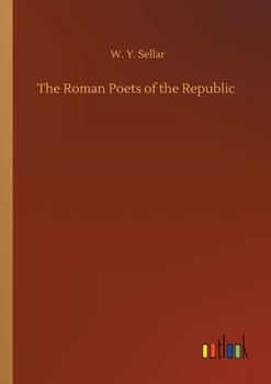 The Roman Poets of the Republic
