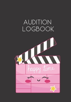 Paperback Audition Logbook: Notebook for Auditions and Casting Tracking for Actress Book