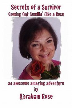 Paperback Secrets of a Survivor: Coming Out Smellin' Like a Rose Book
