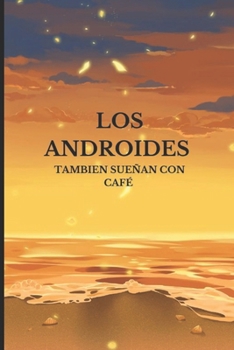 Paperback Los Androides Tambien Sueñan con Café [Spanish] Book