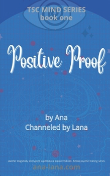 Paperback Positive Proof - Book One of TSC Mind Series Book