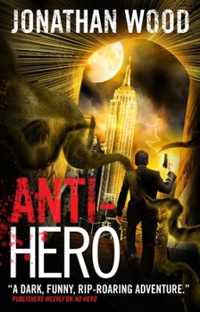 Anti-Hero - Book #3 of the Arthur Wallace
