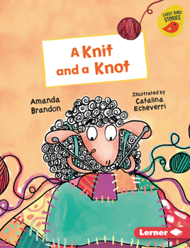 A Knit and a Knot (Early Bird Readers ― Orange - Book  of the A Granny Mutton Yarn