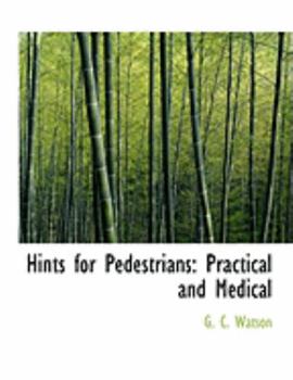 Paperback Hints for Pedestrians: Practical and Medical (Large Print Edition) [Large Print] Book