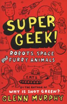Paperback Supergeek!: Robots, Space and Furry Animals Book