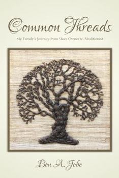 Paperback Common Threads: My Family's Journey from Slave Owner to Abolitionist Book