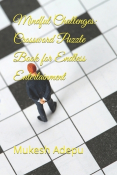 Paperback Mindful Challenges: Crossword Puzzle Book for Endless Entertainment Book