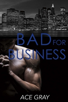 Paperback Bad for Business: Mixing Business with Pleasure Book Two Volume 2 Book