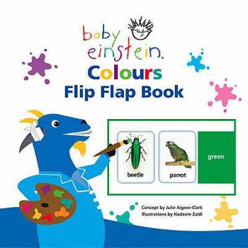 Baby Einstein: Colors: Flip Flap Book - Book  of the Baby Einstein