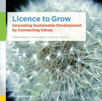 Paperback Licence to Grow: Innovating Sustainable Development by Connecting Values Book