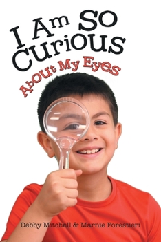 Paperback I Am So Curious: About My Eyes Book
