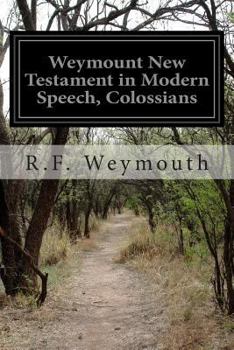 Paperback Weymount New Testament in Modern Speech, Colossians Book