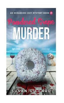 Powdered Grape & Murder - Book #29 of the Oceanside Cozy