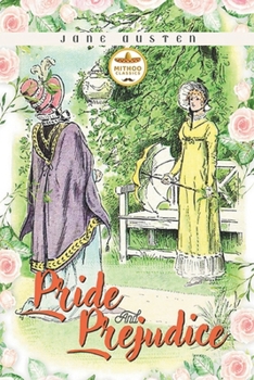 Paperback Pride and Prejudice: Love in the Regency Era - A Classic Exploration of Relationships and Class (Annotated) Book