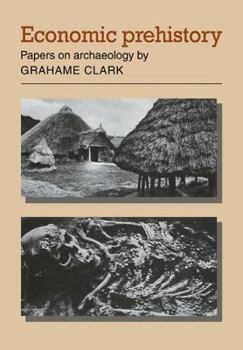 Paperback Economic Prehistory: Papers on Archaeology Book
