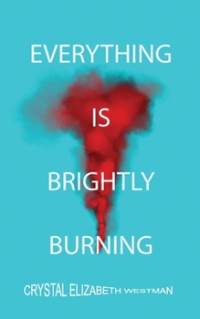 Everything is Brightly Burning