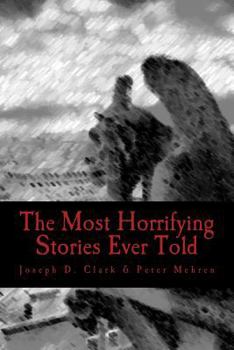 Paperback The Most Horrifying Stories Ever Told Book